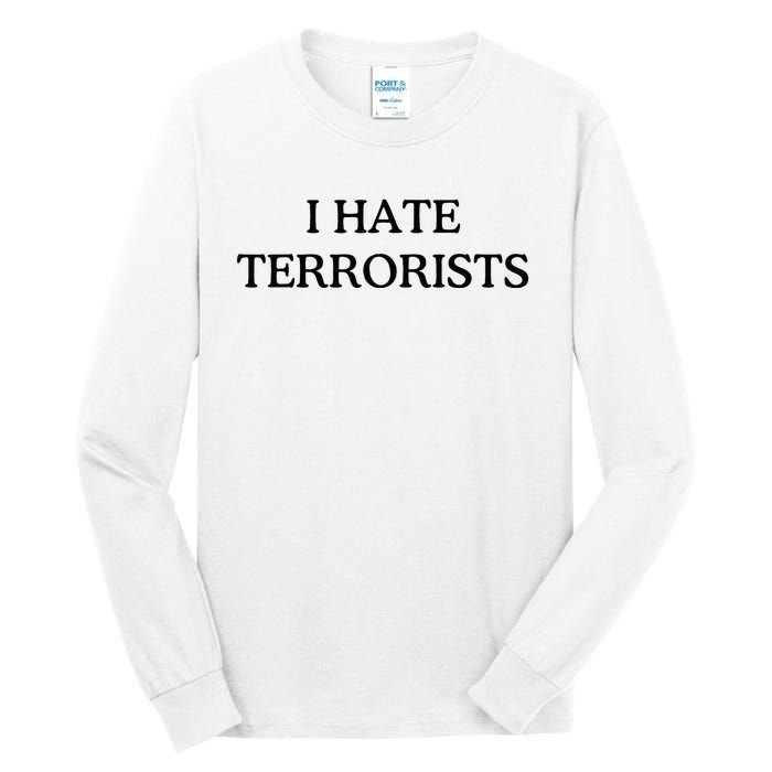 I Hate Terrorists Tall Long Sleeve T-Shirt