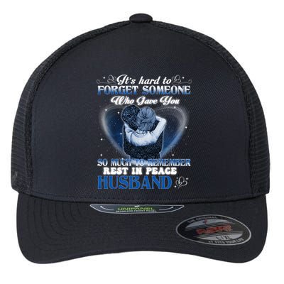 It's Hard To Forget Someone Who Gave Husband So Much Memory Gift Flexfit Unipanel Trucker Cap