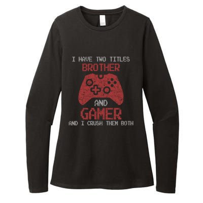 I Have Two Titles Brother And Gamer Sarcastic Gaming Gift Womens CVC Long Sleeve Shirt