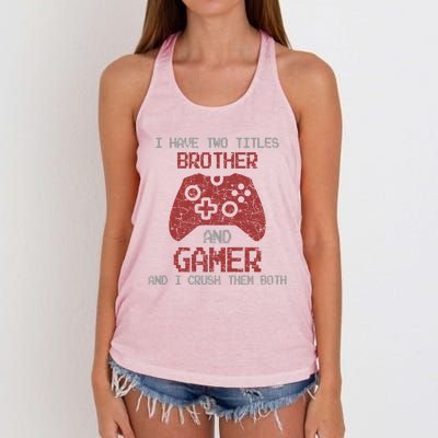 I Have Two Titles Brother And Gamer Sarcastic Gaming Gift Women's Knotted Racerback Tank