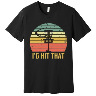 I'd Hit That Funny Disc Golf Vintage Frisbee Disc Sport Premium T-Shirt