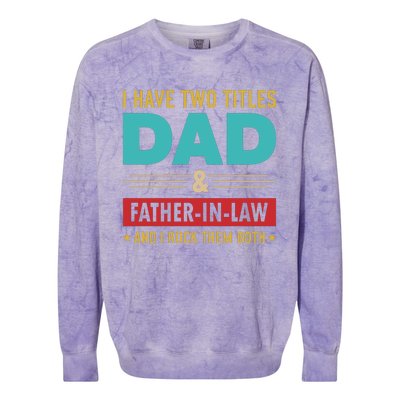 I Have Two Titles Dad And Father In Law Father's Day Colorblast Crewneck Sweatshirt