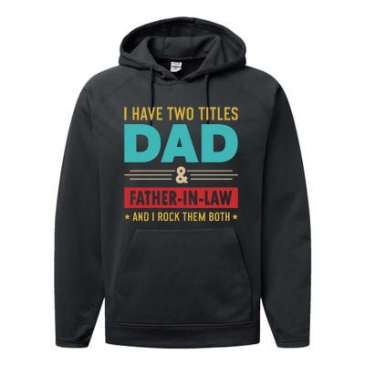 I Have Two Titles Dad And Father In Law Father's Day Performance Fleece Hoodie