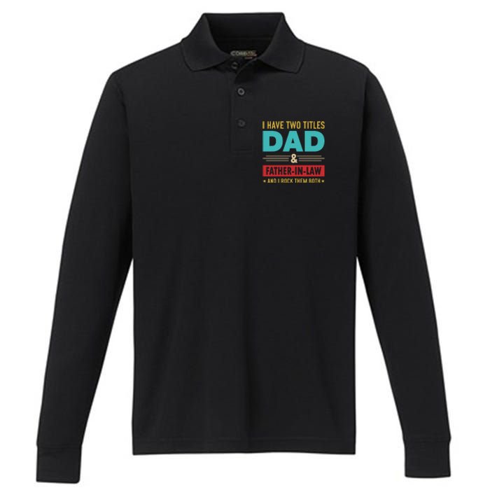 I Have Two Titles Dad And Father In Law Father's Day Performance Long Sleeve Polo