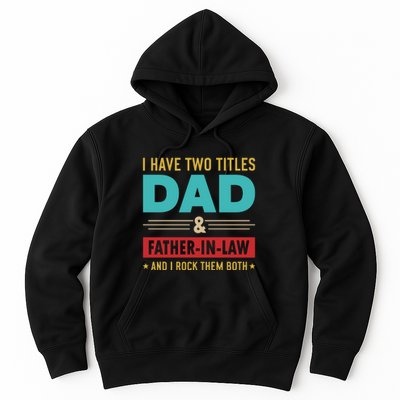 I Have Two Titles Dad And Father In Law Father's Day Hoodie