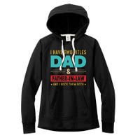 I Have Two Titles Dad And Father In Law Father's Day Women's Fleece Hoodie