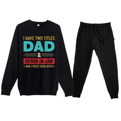 I Have Two Titles Dad And Father In Law Father's Day Premium Crewneck Sweatsuit Set