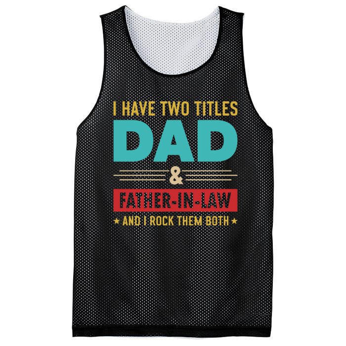 I Have Two Titles Dad And Father In Law Father's Day Mesh Reversible Basketball Jersey Tank