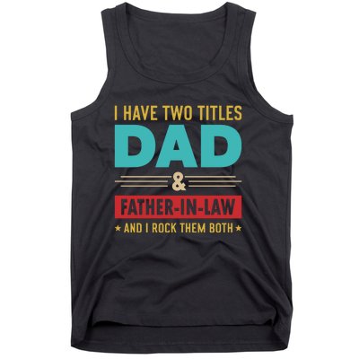 I Have Two Titles Dad And Father In Law Father's Day Tank Top