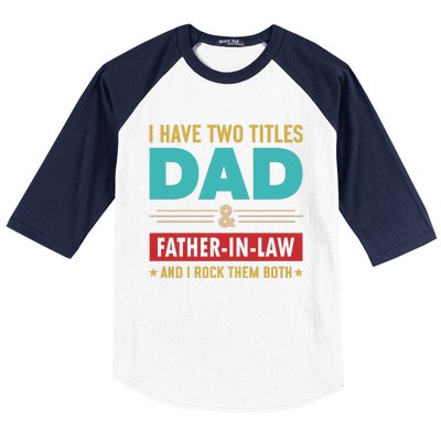 I Have Two Titles Dad And Father In Law Father's Day Baseball Sleeve Shirt