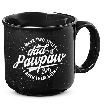 I Have Two Titles Dad and Pawpaw Funny saying Pawpaw gifts 15oz Campfire Ceramic Mug