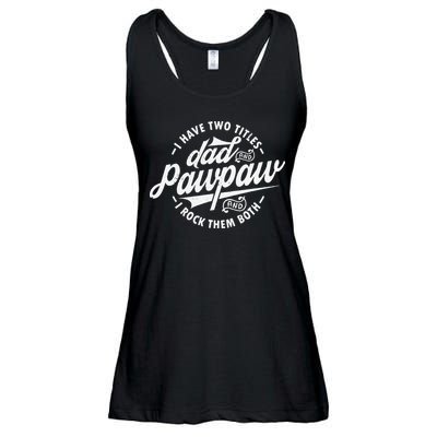 I Have Two Titles Dad and Pawpaw Funny saying Pawpaw gifts Ladies Essential Flowy Tank