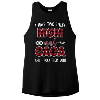 I Have Two Titles Mom And Gaga And I Rock Them Both Ladies PosiCharge Tri-Blend Wicking Tank