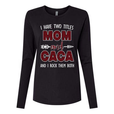 I Have Two Titles Mom And Gaga And I Rock Them Both Womens Cotton Relaxed Long Sleeve T-Shirt