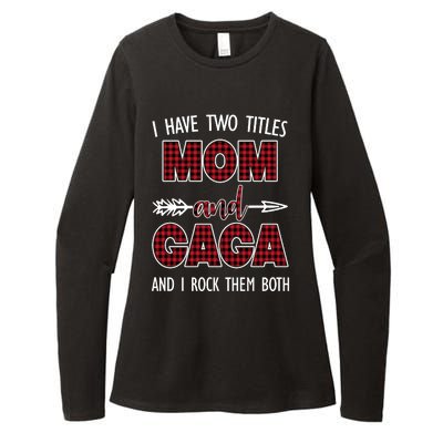 I Have Two Titles Mom And Gaga And I Rock Them Both Womens CVC Long Sleeve Shirt