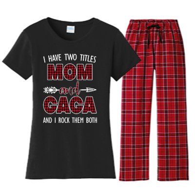 I Have Two Titles Mom And Gaga And I Rock Them Both Women's Flannel Pajama Set