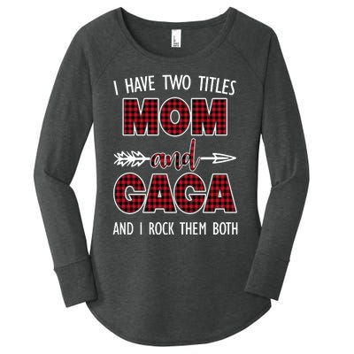 I Have Two Titles Mom And Gaga And I Rock Them Both Women's Perfect Tri Tunic Long Sleeve Shirt