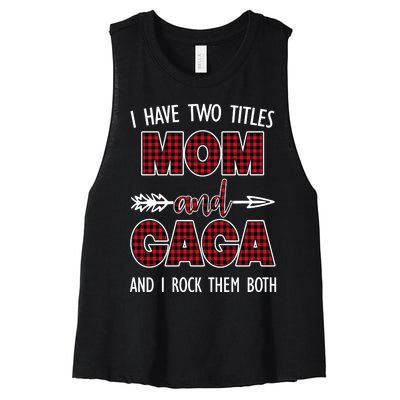 I Have Two Titles Mom And Gaga And I Rock Them Both Women's Racerback Cropped Tank