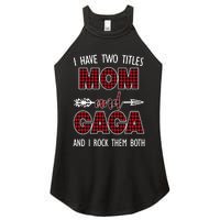 I Have Two Titles Mom And Gaga And I Rock Them Both Women's Perfect Tri Rocker Tank