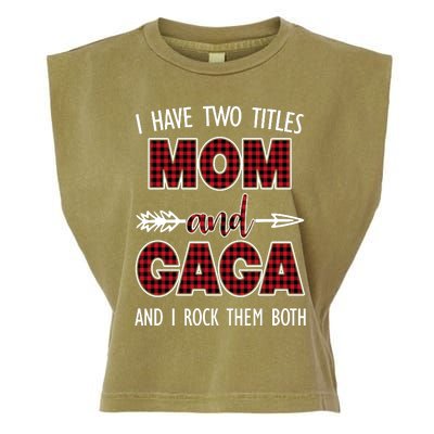 I Have Two Titles Mom And Gaga And I Rock Them Both Garment-Dyed Women's Muscle Tee