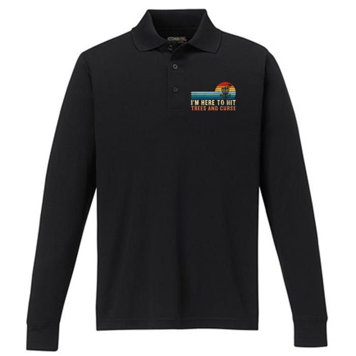 I'm Here To Hit Trees And Curse Disc Golf Gift Funny Performance Long Sleeve Polo