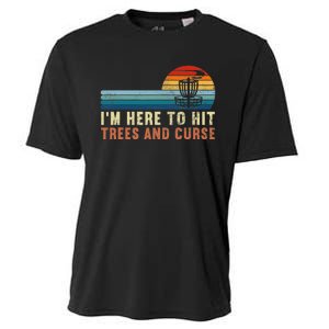 I'm Here To Hit Trees And Curse Disc Golf Gift Funny Cooling Performance Crew T-Shirt