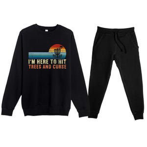 I'm Here To Hit Trees And Curse Disc Golf Gift Funny Premium Crewneck Sweatsuit Set