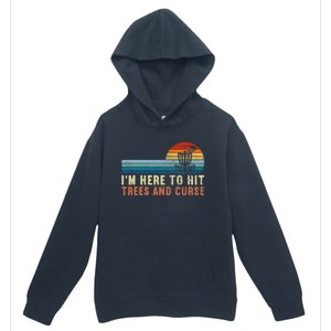 I'm Here To Hit Trees And Curse Disc Golf Gift Funny Urban Pullover Hoodie