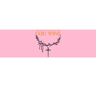 I Have The Last Chapters Of God Wins Distressed Quote Bumper Sticker