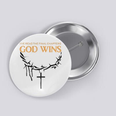 I Have The Last Chapters Of God Wins Distressed Quote Button