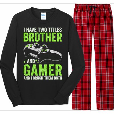 I Have Two Titles Brother And Gamer Video Games Brother Great Gift Long Sleeve Pajama Set