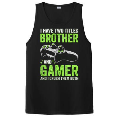 I Have Two Titles Brother And Gamer Video Games Brother Great Gift PosiCharge Competitor Tank