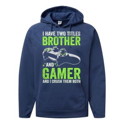 I Have Two Titles Brother And Gamer Video Games Brother Great Gift Performance Fleece Hoodie