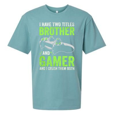 I Have Two Titles Brother And Gamer Video Games Brother Great Gift Sueded Cloud Jersey T-Shirt