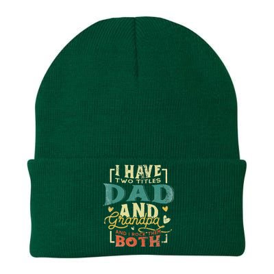 I Have Two Titles Dad and Grandpa Funny Grandpa Fathers Day Knit Cap Winter Beanie