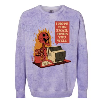 I Hope This Email Finds You Well Funny Skeleton Colorblast Crewneck Sweatshirt