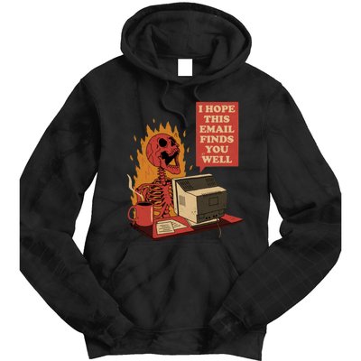 I Hope This Email Finds You Well Funny Skeleton Tie Dye Hoodie