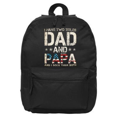 I Have Two Titles Dad And Papa Us American Flag 16 in Basic Backpack