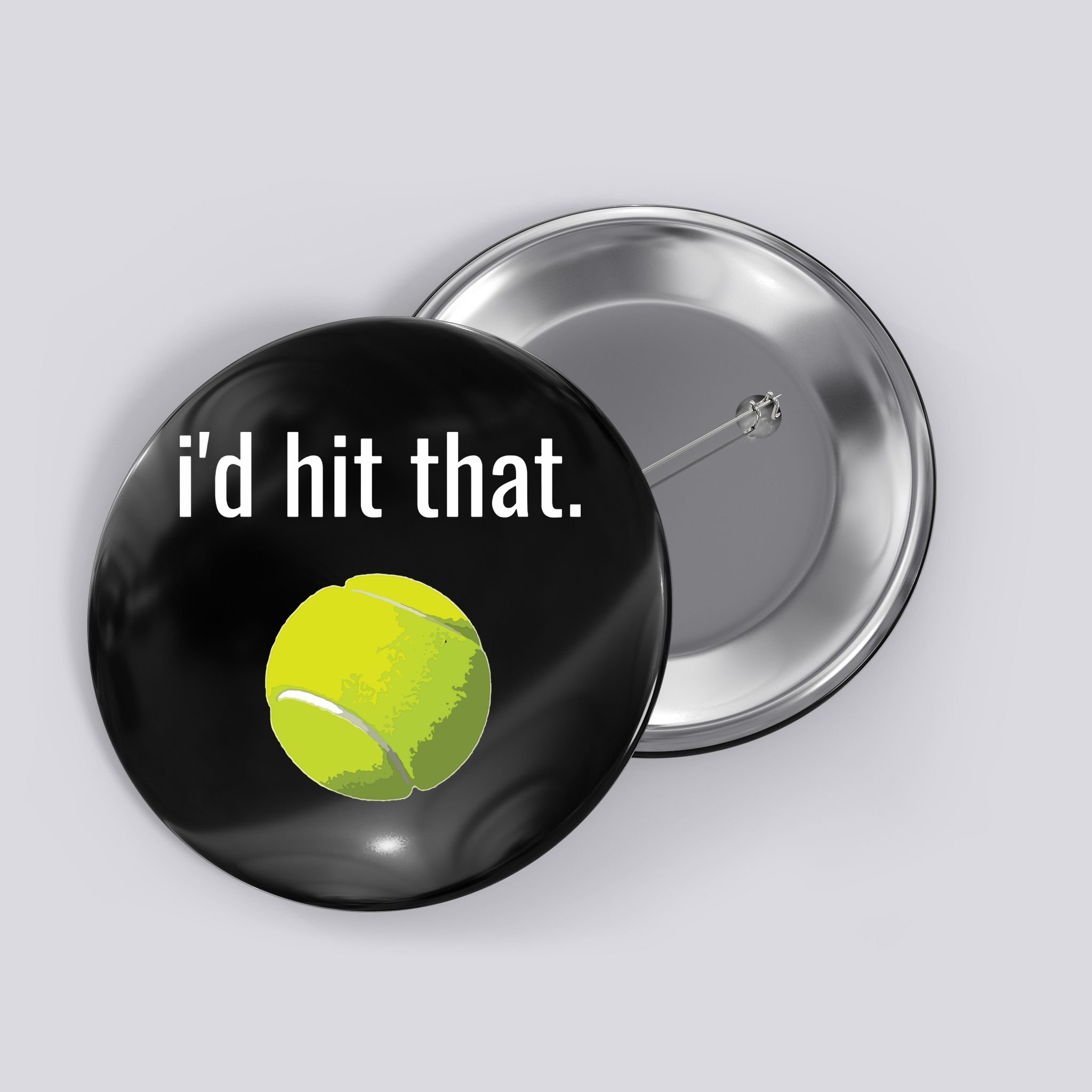 Id Hit That Tennis Shirts Funny Tennis Gift Button