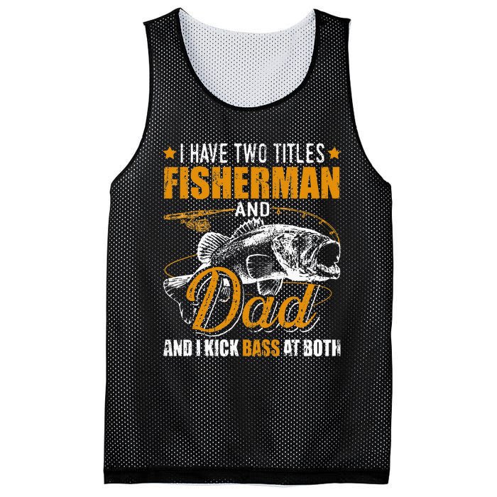 I Have Two Titles Fisherman Dad Bass Fishing Father's Day Mesh Reversible Basketball Jersey Tank