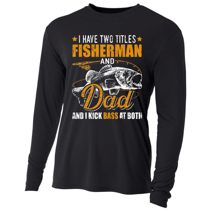 I Have Two Titles Fisherman Dad Bass Fishing Father's Day Cooling Performance Long Sleeve Crew