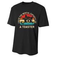 I Have The Mental Capacity Of A Toaster Funny Animal Lover Performance Sprint T-Shirt