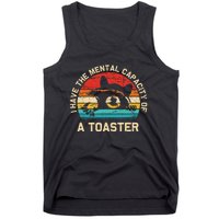 I Have The Mental Capacity Of A Toaster Funny Animal Lover Tank Top