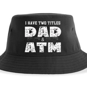 I Have Two Titles Dad & Atm Fathers Day Sustainable Bucket Hat