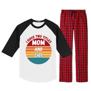 I Have Two Titles Mom And Chef Gift Raglan Sleeve Pajama Set