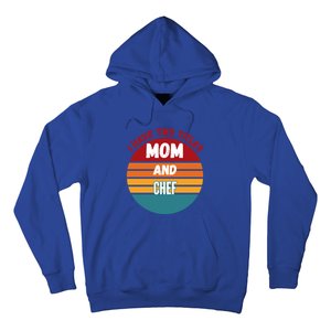 I Have Two Titles Mom And Chef Gift Hoodie