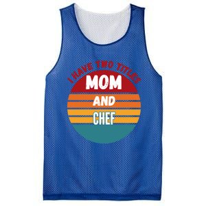 I Have Two Titles Mom And Chef Gift Mesh Reversible Basketball Jersey Tank