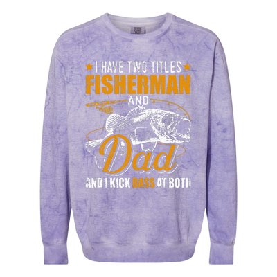 I Have Two Titles Fisherman Dad Bass Fishing Colorblast Crewneck Sweatshirt