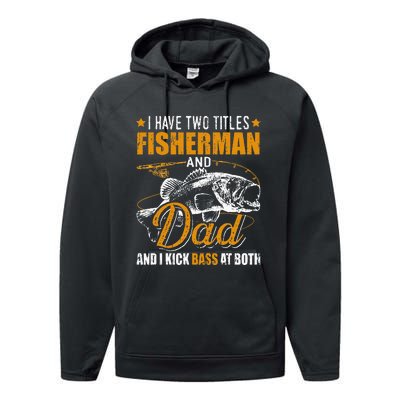 I Have Two Titles Fisherman Dad Bass Fishing Performance Fleece Hoodie