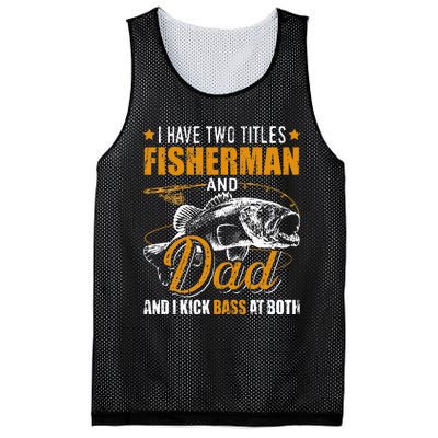 I Have Two Titles Fisherman Dad Bass Fishing Mesh Reversible Basketball Jersey Tank